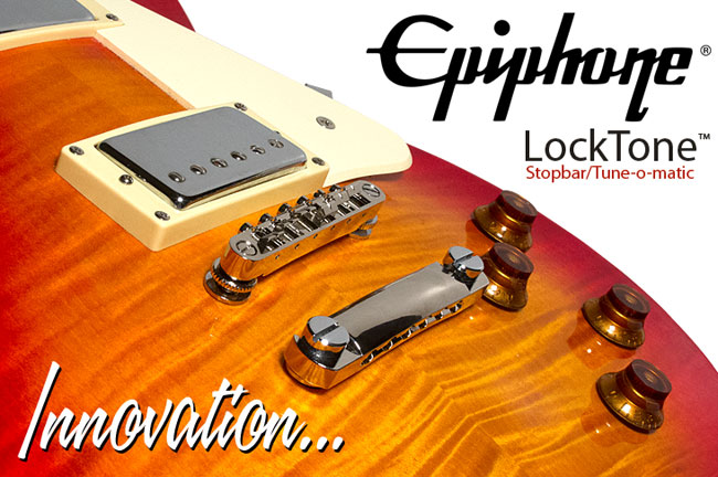 Innovation: The Epiphone LockTone™ Stopbar/Tune-o-matic System